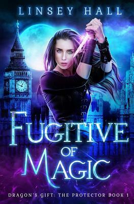 Fugitive of Magic by Linsey Hall