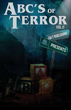 ABC's of Terror Volume 2 by Lance Dale, Chris Miller, River Dixon, M. Ennenbach, Gary McDonough, Patrick Harrison III, Matthew Clarke, Nicholas Catron, Dawn Shea, Trisha McKee