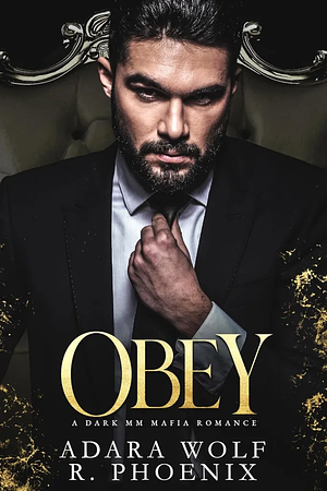 Obey by Adara Wolf, R. Phoenix