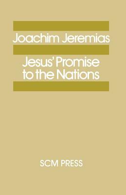 Jesus' Promise to the Nations by Joachim Jeremias