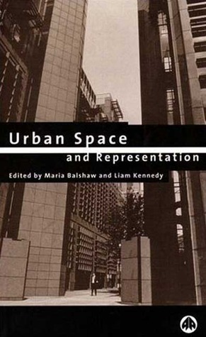 Urban Space and Representation by Maria Balshaw, Liam Kennedy
