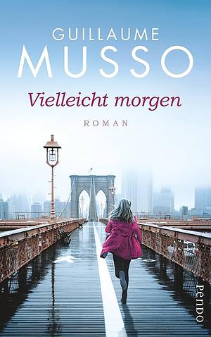 Vielleicht morgen: Roman by Guillaume Musso