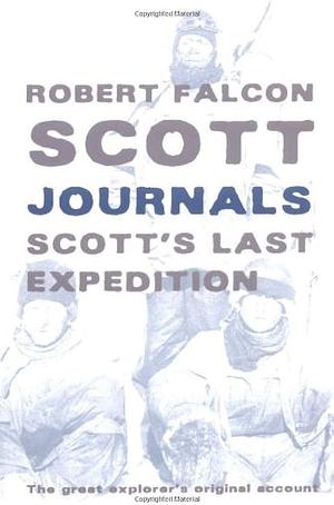 Journals by Robert Falcon Scott, Robert Falcon Scott