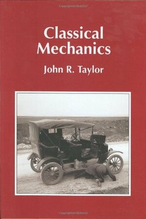 Classical Mechanics by John R. Taylor