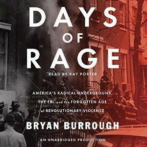 Days of Rage: America's Radical Underground, the FBI, and the First Age of Terror by Bryan Burrough