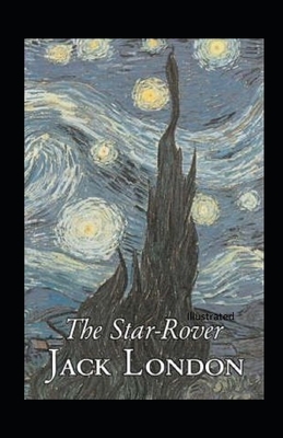 The Star Rover Illustrated by Jack London