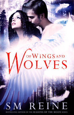 Of Wings and Wolves by S.M. Reine