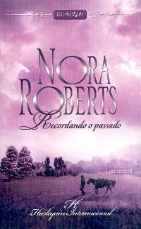 Recordando o Passado by Nora Roberts