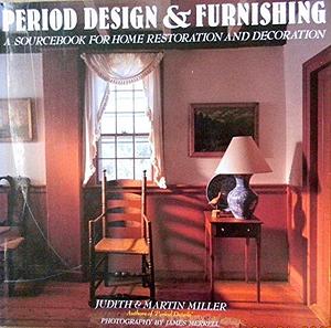 Period Design &amp; Furnishing by Judith Miller, Martin Miller