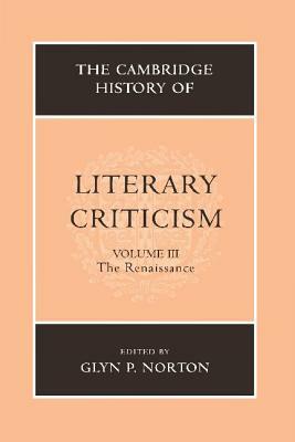 The Cambridge History of Literary Criticism: Volume 3, the Renaissance by 