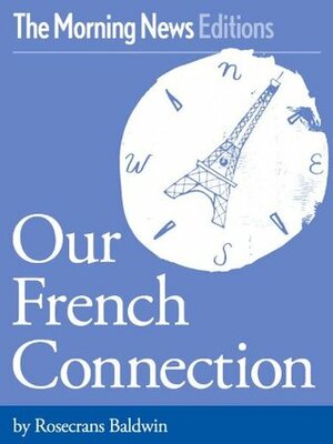 Our French Connection by Rosecrans Baldwin