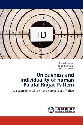 Uniqueness and Individuality of Human Palatal Rugae Pattern by Deepak Kumar, Ranjan Malhotra, Vishakha Grover