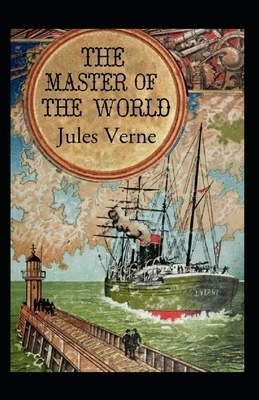 The Master of the World Annotated by Jules Verne