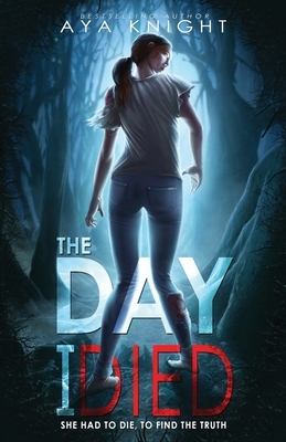The Day I Died: (Apocalypse Cycle) by Aya Knight