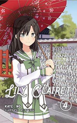 Lily Clairet, Vol. 4 by Kaye Ng, Rumikuu