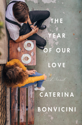 The Year of Our Love by Caterina Bonvicini