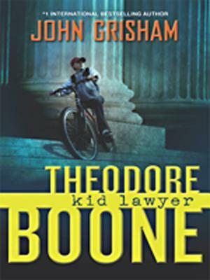 Theodore Boone Kid Lawyer by John Grisham