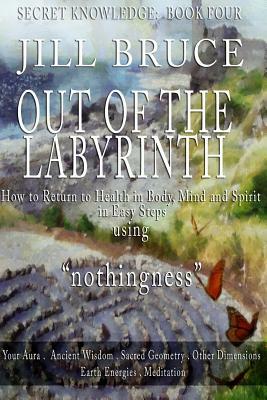 Out of the Labyrinth by Jill Bruce