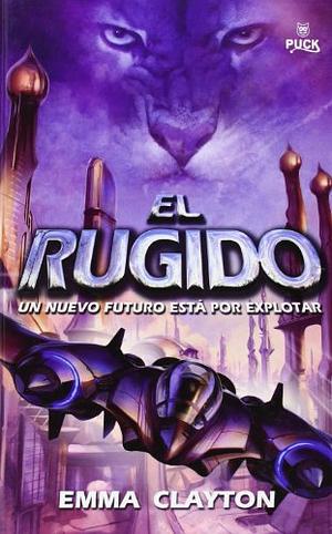 El Rugido by Emma Clayton