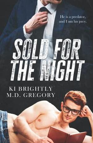 Sold For The Night by Ki Brightly, Ki Brightly, M.D. Gregory