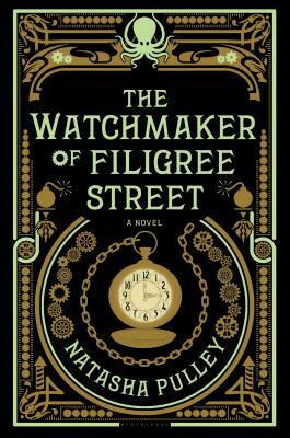 The Watchmaker of Filigree Street by Natasha Pulley