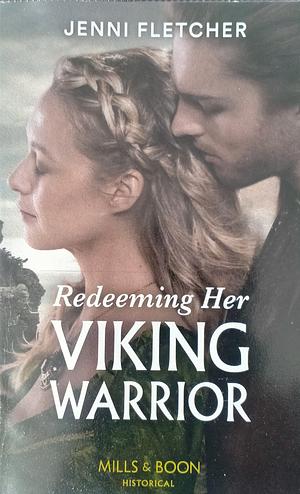 Redeeming Her Viking Warrior by Jenni Fletcher