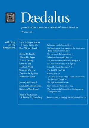 Daedalus 138:1 (Winter 2009) - Reflecting on the Humanities by Richard J. Franke, Gerald Early, Don Michael Randel, Patricia Meyer Spacks, Leslie Berlowitz, Rosanna Warren, American Academy Of Arts and Sciences, Edward L. Ayers, Michael Wood, Francis Oakley