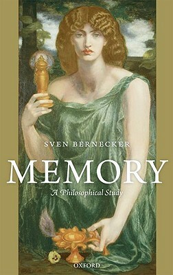 Memory: A Philosophical Study by Sven Bernecker