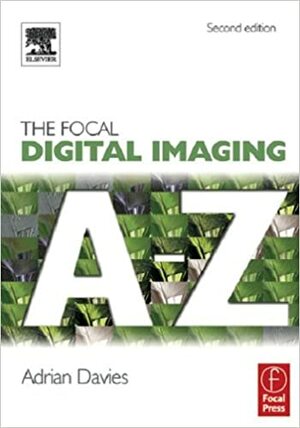 Focal Digital Imaging A to Z by Adrian Davies