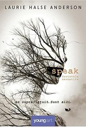 Speak: cuvintele nerostite by Laurie Halse Anderson