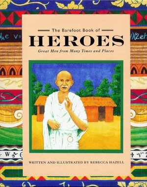 The Barefoot Book of Heroes by Rebecca Hazell
