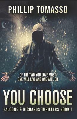 You Choose by Phillip Tomasso