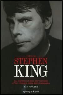 Tutto su Stephen King by Bev Vincent, Stephen King