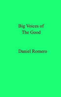 Big Voices of The Good by Daniel Romero