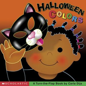 Halloween Colors: A Turn-the-flap Book by Carla Dijs