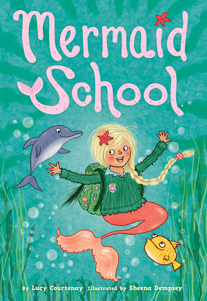 Mermaid School by Dempsey, Lucy Courtenay