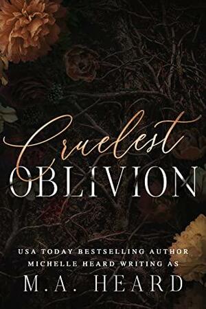 Cruelest Oblivion by Michelle Heard