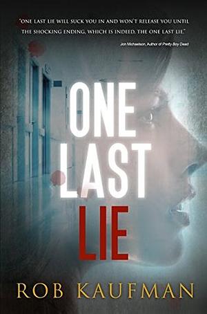 One Last Lie by Rob Kaufman