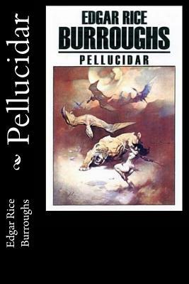 Pellucidar by Edgar Rice Burroughs