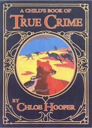 A Child's Book of True Crime by Chloe Hooper