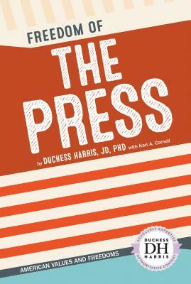 Freedom of the Press by Kari A. Cornell, Duchess Harris Jd