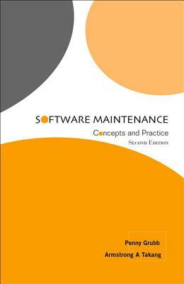 Software Maintenance: Concepts and Practice (Second Edition) by Armstrong A. Takang, Penny Grubb