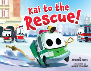 Kai to the Rescue! by Audrey Penn, Mike Yamada
