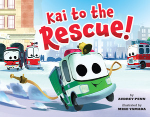 Kai to the Rescue! by Mike Yamada, Audrey Penn