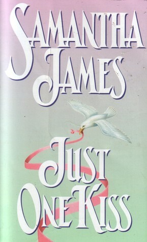 Just One Kiss by Samantha James