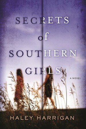 Secrets of Southern Girls by Haley Harrigan