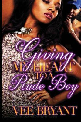 Giving My Heart to a Rude Boy by Vee Bryant