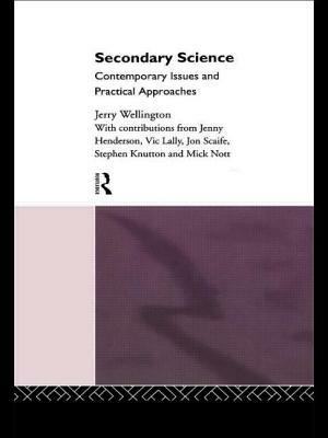 Secondary Science by Jerry Wellington