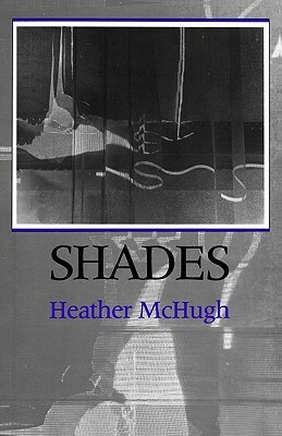 Shades by Heather McHugh