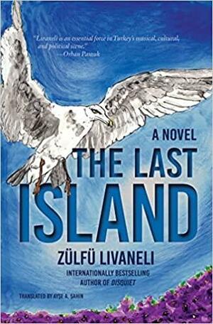 The Last Island: A Novel by Zülfü Livaneli